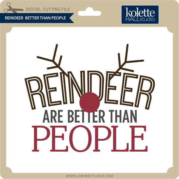 reindeer are better than people shirt