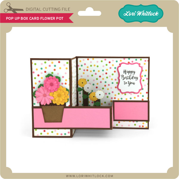 Lw Pop Up Box Card Flower Pot Lori Whitlock