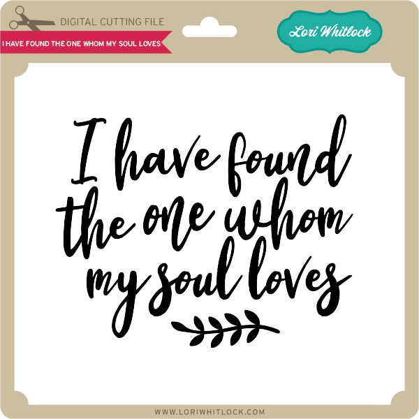 Download LW-I-Have-Found-the-One-Whom-My-Soul-Loves - Lori Whitlock