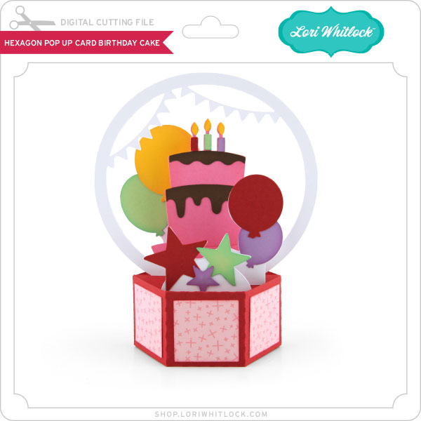 Lw Hexagon Pop Up Card Birthday Cake Lori Whitlock