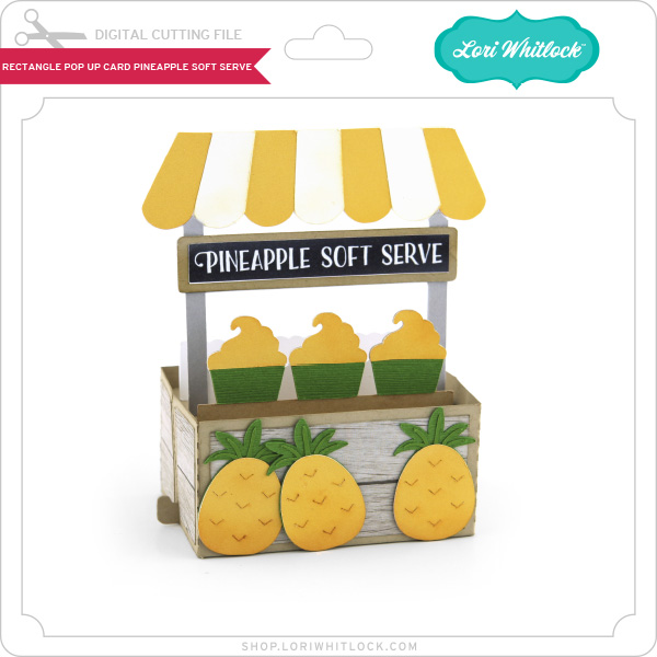 LW-Rectangle-Pop-Up-Card-Pineapple-Soft-Serve – Lori Whitlock
